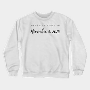 mentally stuck in november 5 2020 destiel supernatural Crewneck Sweatshirt